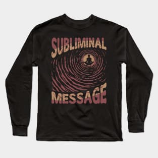 Subliminal Message Long Sleeve T-Shirt